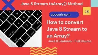 28 How to convert a Java 8 Stream to an Array?