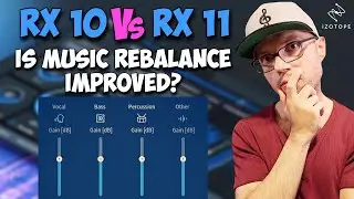 iZotope Rx11 Vs Rx10 Stem Separation Tool - Music Rebalance