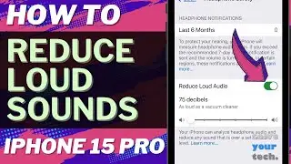 How to Reduce Loud Sounds on iPhone 15 Pro