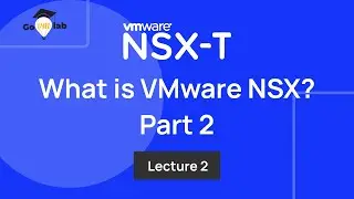 Lecture 2. Networking and Security Challenges with Traditional DC Solutions: NSX-T Tutorials