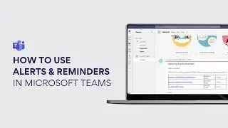 How to use Alerts & Reminders in MS Teams?