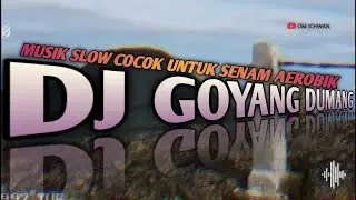 GOYANG DUMANG Terbaru, MUSIK Slow COCOK UNTUK Senam AEROBIK