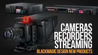 BlackMagic Design Updates | Cameras, Recorders, Streaming! 💸💸💸