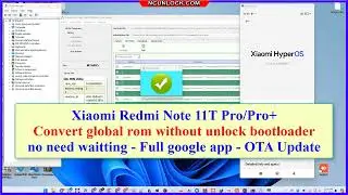 Xiaomi Redmi Note 11T Pro Convert global rom without unlock bootloader