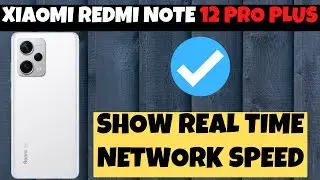 Show Real Time Network Speed in status bar Xiaomi Redmi Note 12 Pro Plus