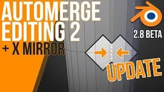 Where is Automerge Editing? and X Mirror - Blender 2.8 May Update