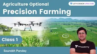 Precision Farming | Agriculture Optional | Class 1 | UPSC CSE/IAS | Saurabh Pandey