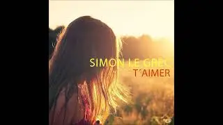 Simon Le Grec｜T´Aimer (Dance Mix)