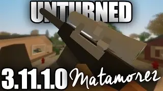 Unturned 3.11.1.0: NEW GUN - MATAMOREZ +Minor Fixes/Tweaks