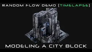 Random Flow 04: Modeling A City Block (Timelapse)