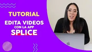 🔥📲Tutorial EDICIÓN DE VIDEOS - con la app Splice 🔥📲