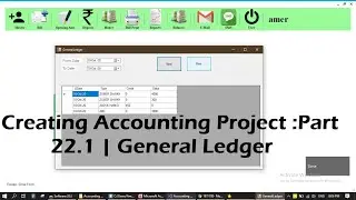 Creating Accounting Project : Part  22.1 | General Ledger