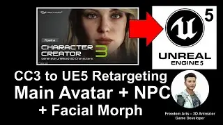 Character Creator 3 to Unreal Engine 5 - Retargeting + Facial Morph + Main Avatar + NPC - Tutorial