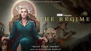 The Regime Soundtrack | Main Title Theme - Alexandre Desplat | WaterTower