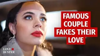 FAMOUS COUPLE FAKES THEIR LOVE | 