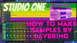 Studio One How to make Samples by Layering