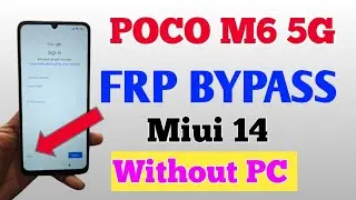 Poco M6 5G FRP Bypass/ Unlock Miui 14 Without PC/All Redmi Xiaomi FRP Bypass Android 14 Without PC