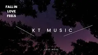 Feels||Ktmusic||Love Mode