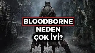 NEDEN HERKES İKİNCİSİNİ BEKLİYOR? | Bloodborne Övelim