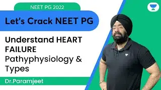 Understand HEART FAILURE | Pathyphysiology & Types | Paramjitsingh N Maras | Let's Crack NEET PG