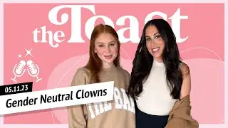 Gender Neutral Clowns: The Toast, Thursday, May 11th, 2023