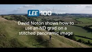 LEE100 System | ND grads on a Stitched Panoramic Image with David Noton