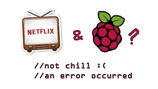 Why Netflix On Raspberry Pi Isnt Chill