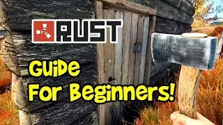 RUST Guide 2019! (Beginner Solo or Team, Survival, Farming, Base, Blueprints, Monuments & Tips)