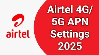 Airtel APN Settings  2025 | Airtel 5G APN Settings 2024