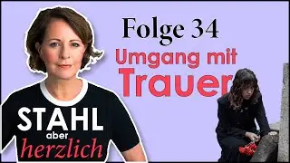 Trauer – ich komme nicht über den Tod meines Vaters hinweg | Stahl aber herzlich Podcast | Folge 34