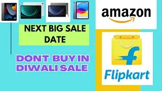 Best Price of Tablets & Next Sale Date in Flipkart & Amazon Sale