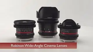 Rokinon | Wide Angle Cinema Lenses