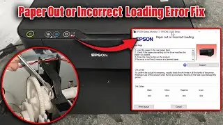 How to Fix Epson EcoTank L3110 Printer-Paper out or Incorrect Loading Error.