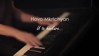 Hovo Mkrtchyan - U te hankarc  (COVER) 2020