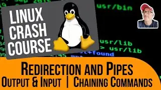 Linux Crash Course | Redirection and Pipes - Output & Input, Chaining Commands