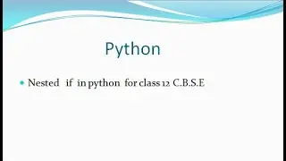 Nested if in python # class 12 python course cbse # nested if in python chapter revision tour1