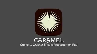 Introducing Caramel - Crunch & Crusher Effect for iPad