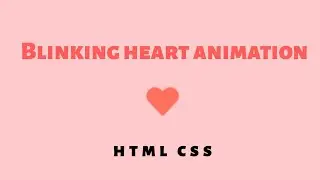 Blinking heart animation using css || html css