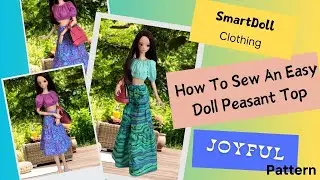 How To Sew A Peasant Doll Top / Crop Top for SmartDoll, Grace, Ellowyne, Anne / Joyful Tiers Pattern