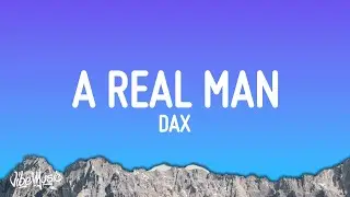 Dax - A Real Man (Lyrics)