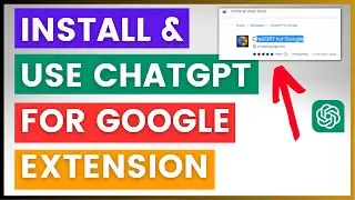 How To Install & Use ChatGPT For Google Chrome Extension?