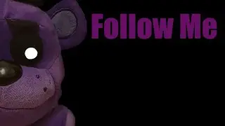 Fnaf Plush: Fnaf Song Follow Me by ( TryHardNinja )