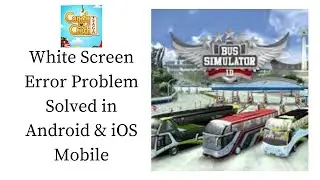 How To Fix Bus Simulator Indonesia White Screen Error Problem Solved in Android & iOS Phones/Mobiles