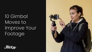 10 Gimbal Moves To Help Increase Your Footage Revenue