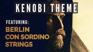 Obi-Wan Kenobi theme featuring Berlin Con Sordino Strings by Orchestral Tools