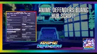 The best Anime Defenders Hack GUI Script! | AUTO PLAY AGAIN, AUTO SELL, AUTO BUY RAIDS & MORE