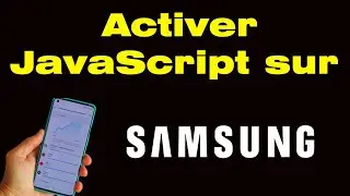 Comment activer JavaScript sur Samsung