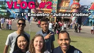 Vlog #parte2 - 1º Encontro Juliana Violino - Beto Carrero