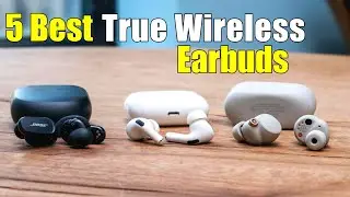 5 Best True Wireless Earbuds 2023