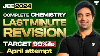 Complete Chemistry Revision in One Shot | JEE 2024